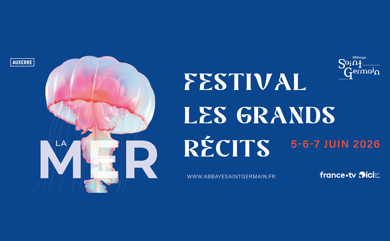 Festival Les Grands Récits, du 5 au 7 juin à Auxerre